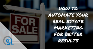 How To Automate Your Real Estate Marketing Funnel