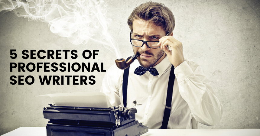 5 Secrets Of Professional SEO Writers (Updated 2023) - - Quinn Marketing 5 Secrets Of Professional SEO Writers