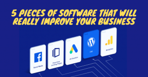5 Pieces Of Software That Will Really Improve Your Business
