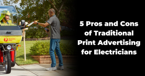 5 Pros and Cons of Traditional Print Advertising for Electricians