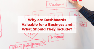 Why are Dashboards Valuable for a Business and What Should They Include - Quinn Marketing