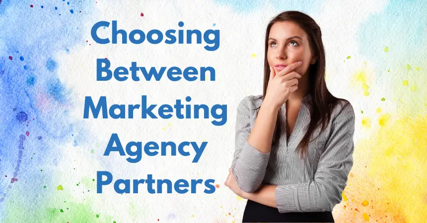 How To Choose Between Marketing Agency Partners - - Quinn Marketing How To Choose Between Marketing Agency Partners - Blog Featured - Quinn Marketing Blog Post Image File (1)