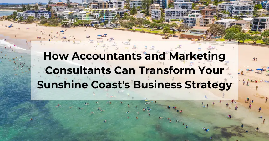 How Accountants and Marketing Consultants Can Transform Your Sunshine Coast's Business Strategy - - Quinn Marketing How Accountants and Marketing Consultants Can Transform Your Sunshine Coast's Business Strategy - Blog Featured - Quinn Marketing Blog Post Image File