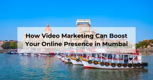 How Video Marketing Can Boost Your Online Presence in Mumbai - Blog Featured - Quinn Marketing Blog Post Image File