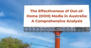 The Effectiveness of Out-of-Home (OOH) Media in Australia A Comprehensive Analysis - Blog Featured - Quinn Marketing Blog Post Image File