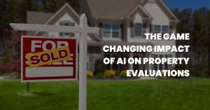 The Game Changing Impact of AI on Property Evaluations - Blog Featured - Quinn Marketing Blog Post Image File