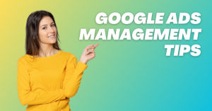 Google Ads Management Tips - Blog Featured - Quinn Marketing Blog Post Image File
