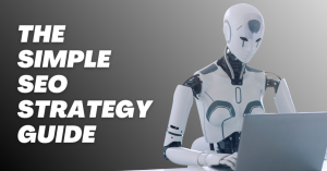 The Simple SEO Strategy Guide - Blog Featured - Quinn Marketing Blog Post Image File