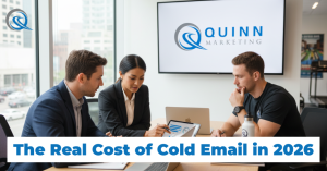 The Real Cost of Cold Email in 2026 - Blog Featured - Quinn Marketing Blog Post Image File
