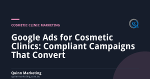 Google Ads for Cosmetic Clinics: Compliant Campaigns That Convert