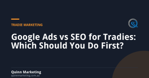 Google Ads vs SEO for Tradies: Which Should You Do First?