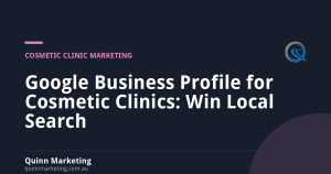 Google Business Profile for Cosmetic Clinics: Win Local Search