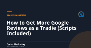 How to Get More Google Reviews as a Tradie (Scripts Included)