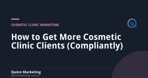 How to Get More Cosmetic Clinic Clients (Compliantly)